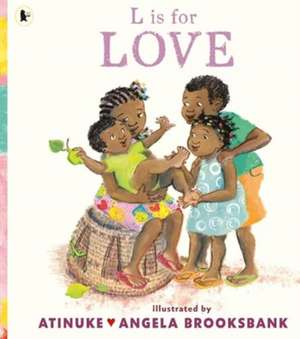 L is for Love de Atinuke