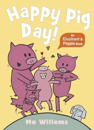 Happy Pig Day! de Mo Willems