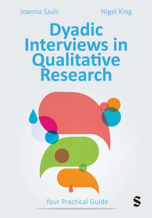 Dyadic Interviews in Qualitative Research de Nigel King