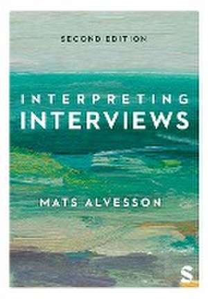 Interpreting Interviews de Mats Alvesson