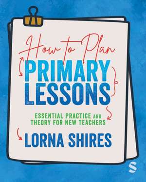 How to Plan Primary Lessons de Lorna Shires