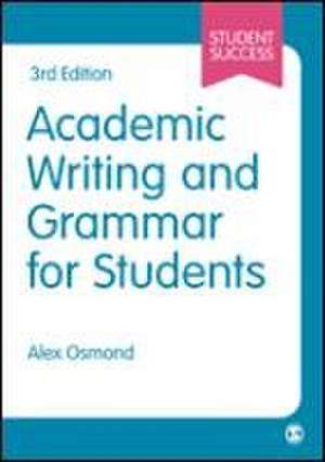 Academic Writing and Grammar for Students de Alex Osmond