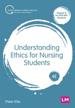 Understanding Ethics for Nursing Students de Peter Ellis