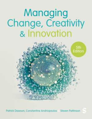 Managing Change, Creativity and Innovation de Patrick Dawson