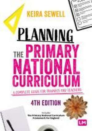 Planning the Primary National Curriculum de Keira Sewell