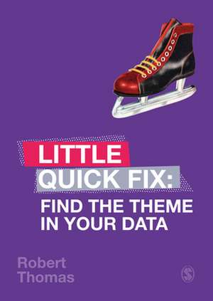 Find the Theme in Your Data: Little Quick Fix de Robert Thomas