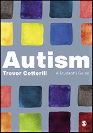 Autism: A Student's Guide de Trevor Cotterill