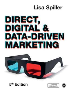 Direct, Digital & Data-Driven Marketing de Lisa Spiller