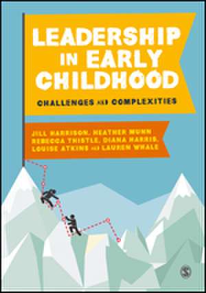 Leadership in Early Childhood: Challenges and Complexities de Jill Harrison