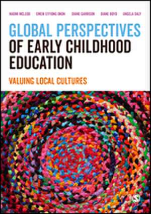 Global Perspectives of Early Childhood Education: Valuing Local Cultures de Naomi McLeod