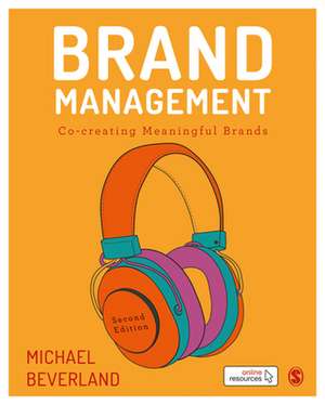 Brand Management: Co-creating Meaningful Brands de Michael Beverland