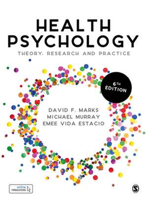 Health Psychology: Theory, Research and Practice de David F. Marks