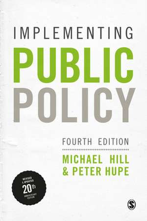 Implementing Public Policy: An Introduction to the Study of Operational Governance de Michael Hill