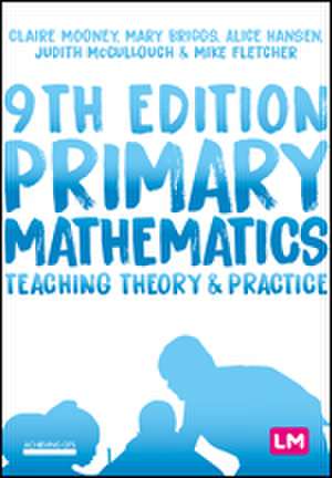 Primary Mathematics: Teaching Theory and Practice de Claire Mooney