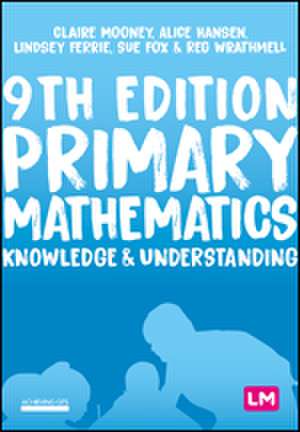 Primary Mathematics: Knowledge and Understanding de Claire Mooney