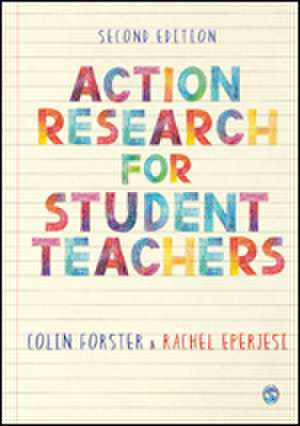 Action Research for Student Teachers de Colin Forster