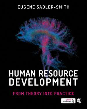 Human Resource Development: From Theory into Practice de Eugene Sadler-Smith