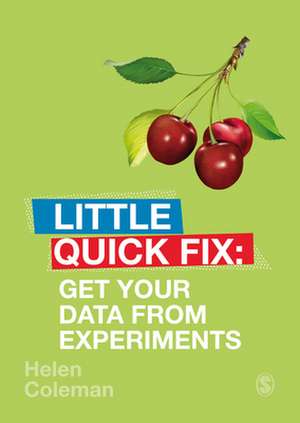 Get Your Data From Experiments: Little Quick Fix de Helen Coleman