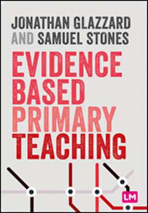 Evidence Based Primary Teaching de Jonathan Glazzard