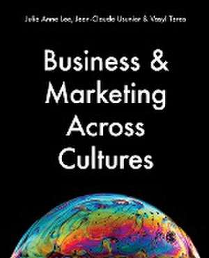 Business & Marketing Across Cultures de Julie Anne Lee