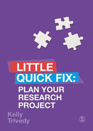 Plan Your Research Project: Little Quick Fix de Kelly Trivedy