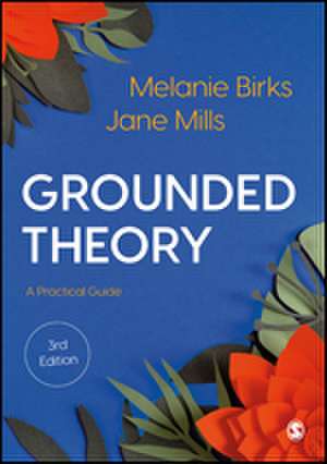 Grounded Theory: A Practical Guide de Melanie Birks