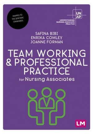 Team Working and Professional Practice for Nursing Associates de Safina Bibi