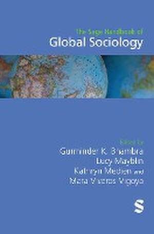 The Sage Handbook of Global Sociology de Gurminder K. Bhambra