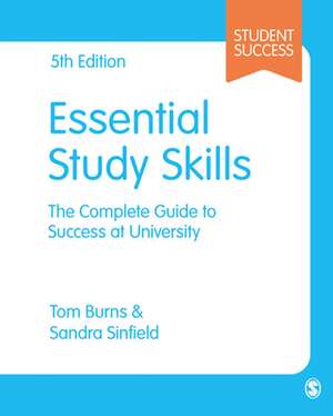 Essential Study Skills: The Complete Guide to Success at University de Tom Burns