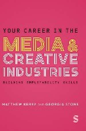 Your Career in the Media & Creative Industries de Georgia Stone