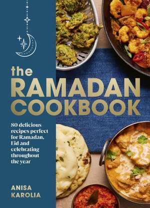 The Ramadan Cookbook de Anisa Karolia