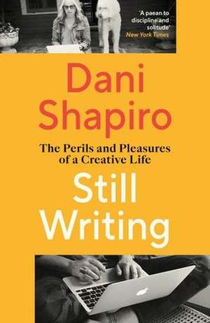 Still Writing de Dani Shapiro