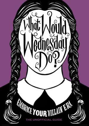 What Would Wednesday Do? de Pop Press