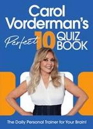 Carol Vorderman's Perfect 10 Quiz Book de Carol Vorderman