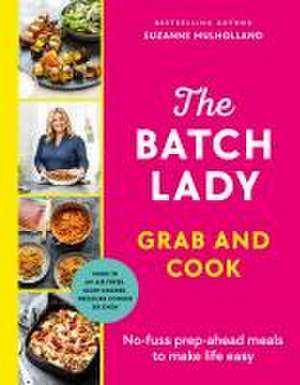 The Batch Lady Grab and Cook de Suzanne Mulholland