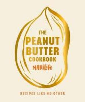 The Peanut Butter Cookbook de ManiLife Limited