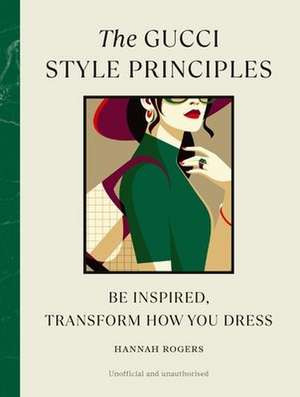 The Gucci Style Principles de Hannah Rogers