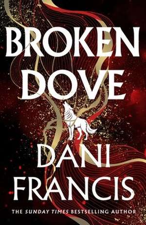 Broken Dove de Dani Francis