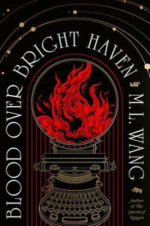 Blood Over Bright Haven de M. L. Wang