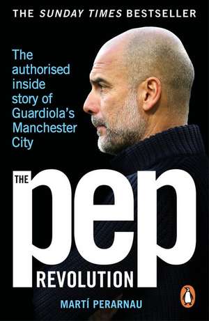 The Pep Revolution de Marti Perarnau