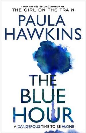 The Blue Hour de Paula Hawkins