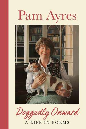 Ayres, P: Doggedly Onward de Pam Ayres