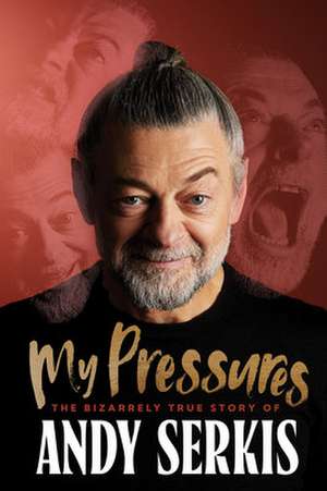 My Pressures de Andy Serkis