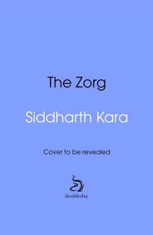The Zorg de Siddharth Kara