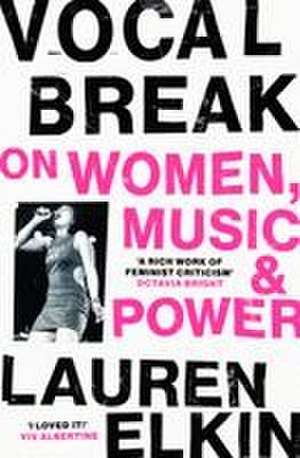 Vocal Break de Lauren Elkin
