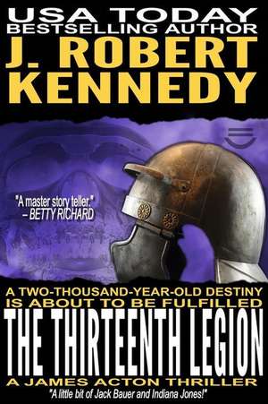 The Thirteenth Legion de J. Robert Kennedy