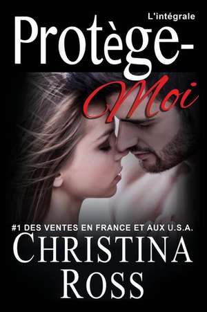 Protege-Moi, La Serie. L'Integrale de Christina Ross