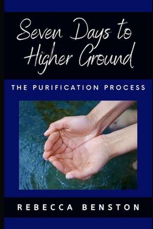 Seven Days to Higher Ground de Rebecca a. Benston