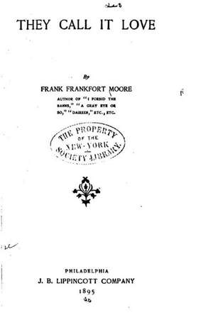 They Call It Love de Frank Frankfort Moore