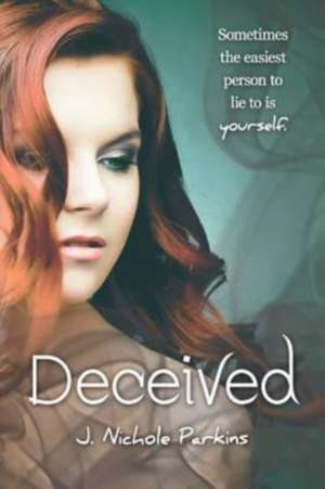 Deceived de J. Nichole Parkins